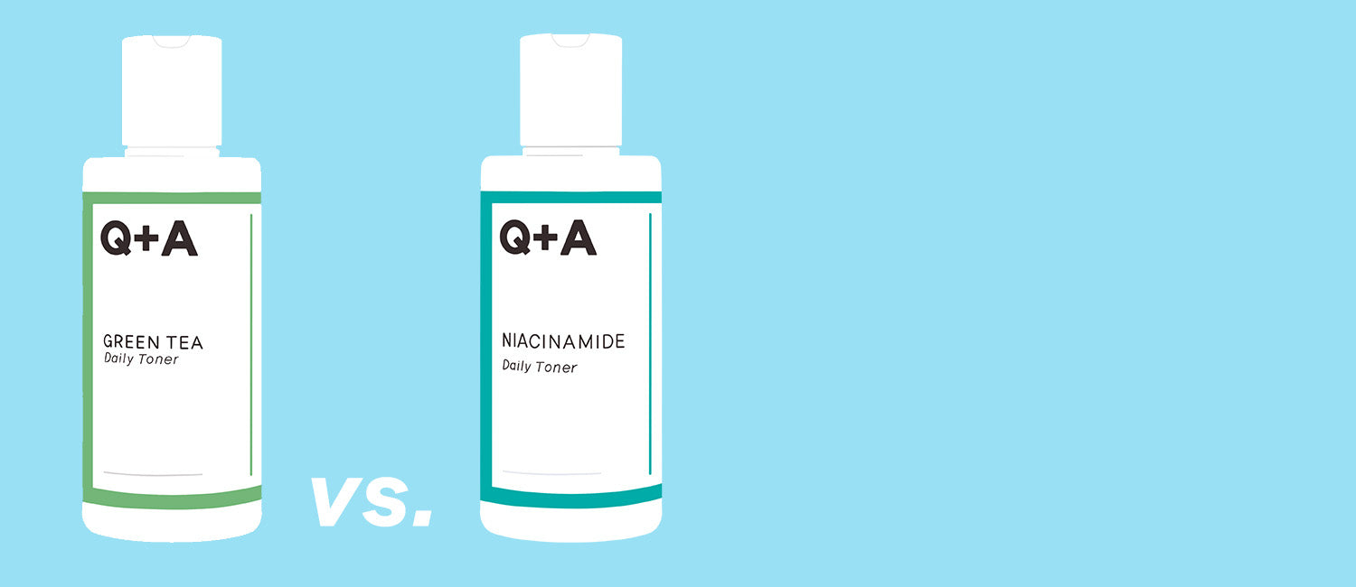 Q: Which toner should I choose, Niacinamide Daily Toner or Green Tea Daily Toner?