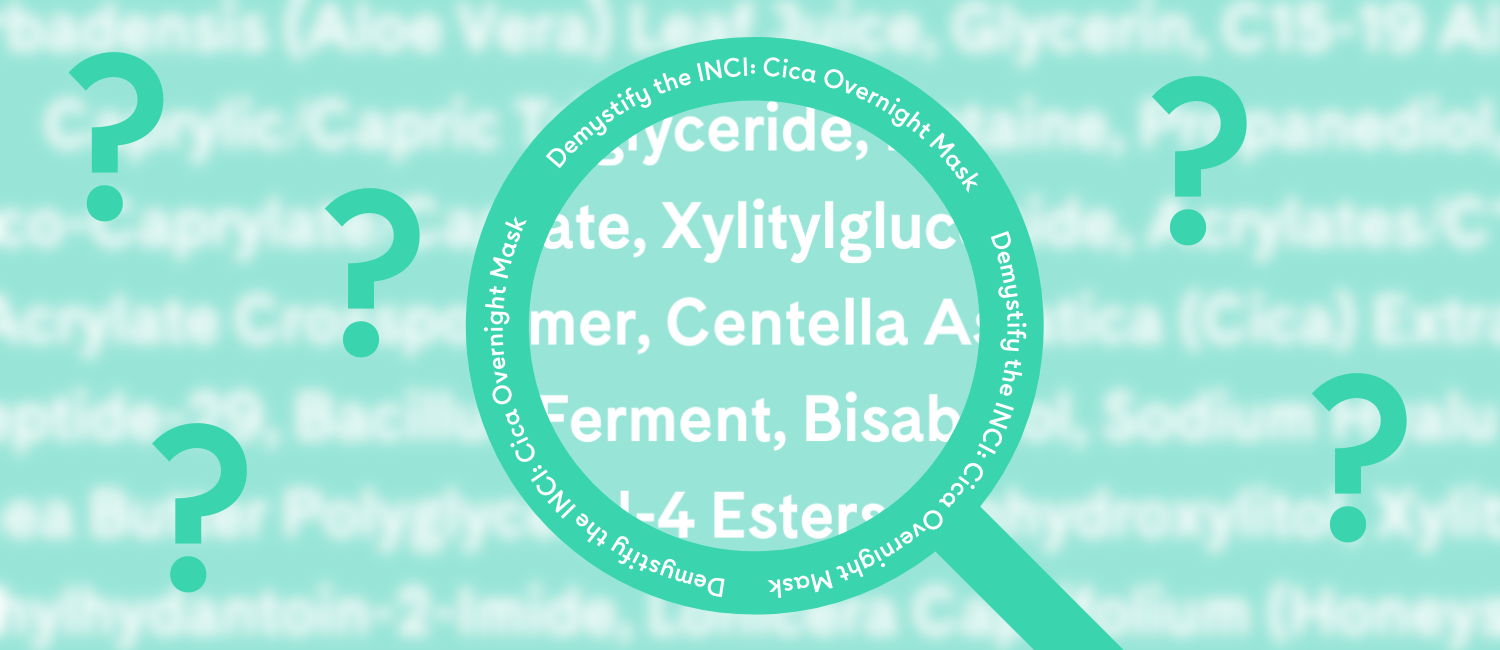 Demystify the INCI: Cica Overnight Mask